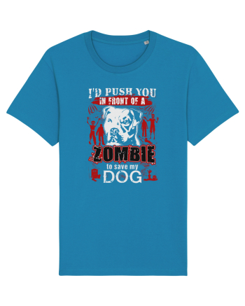 I'd push you in front of a zombie to save my dog. Azur
