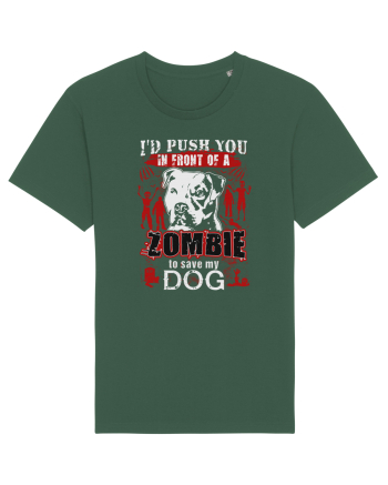 I'd push you in front of a zombie to save my dog. Bottle Green