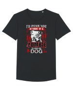 I'd push you in front of a zombie to save my dog. Tricou mânecă scurtă guler larg Bărbat Skater
