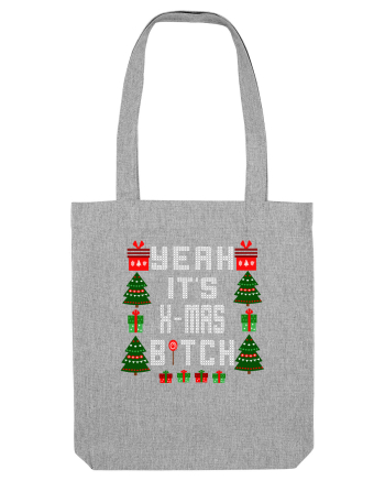 Yeah It's X-Mas Bitch Heather Grey