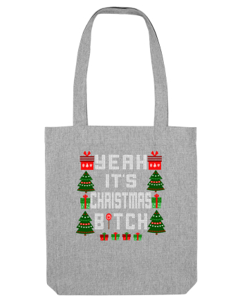 Yeah It's Christmas Bitch Heather Grey