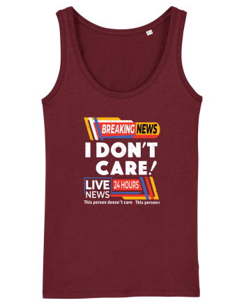 Ultimile stiri! Nu-mi pasa! Breaking news I don't care Burgundy