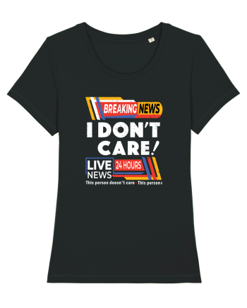 Ultimile stiri! Nu-mi pasa! Breaking news I don't care Black
