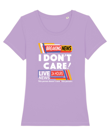 Ultimile stiri! Nu-mi pasa! Breaking news I don't care Lavender Dawn