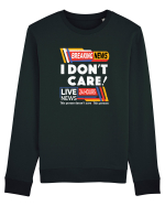 Ultimile stiri! Nu-mi pasa! Breaking news I don't care Bluză mânecă lungă Unisex Rise