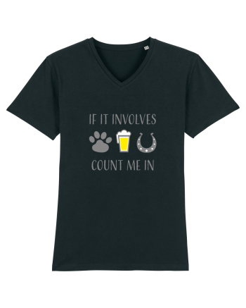 If it involves dogs, beer, and horses count me in Black