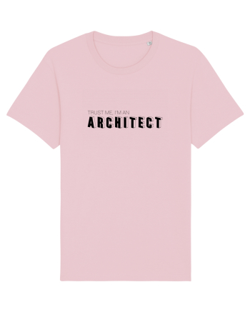 Trust me, I'm an Architect/Arhitect Cotton Pink