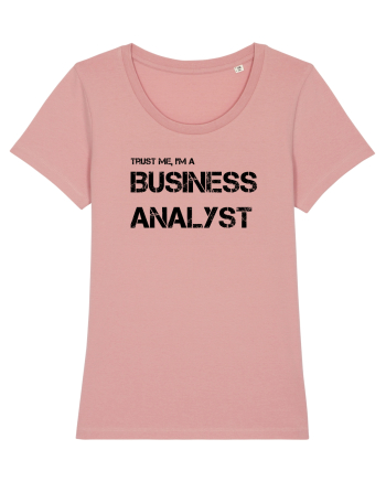 Trust me, I'm a Business Analyst Canyon Pink