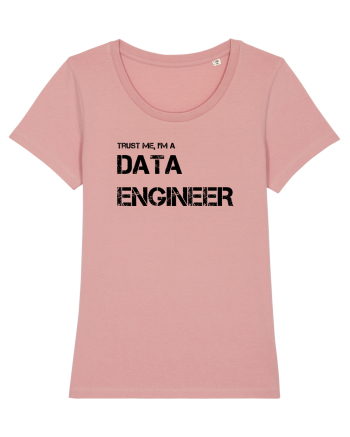 Trust me, I'm a Data Engineer Canyon Pink