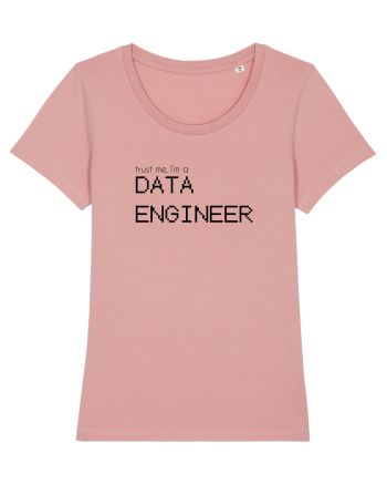 Trust me, I'm a Data Engineer Canyon Pink