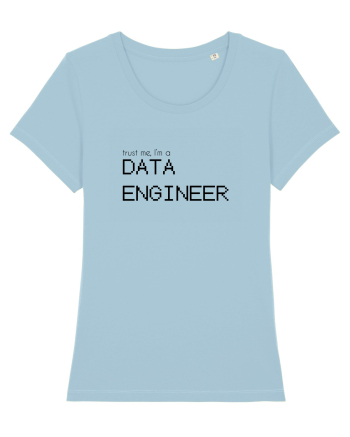 Trust me, I'm a Data Engineer Sky Blue