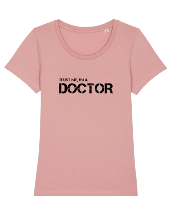 Trust me, I'm a Doctor Canyon Pink
