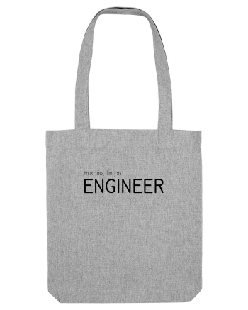 Trust me, I'm an Engineer Heather Grey