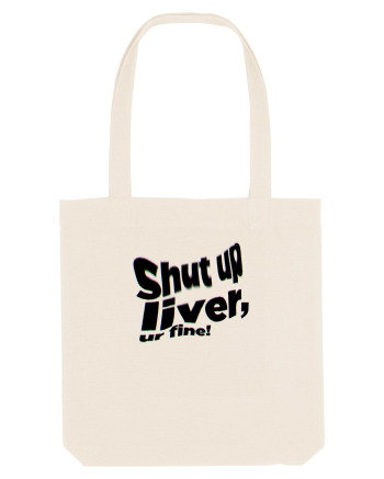 Shut up liver, ur fine! Natural