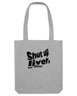 Shut up liver, ur fine! Sacoșă textilă