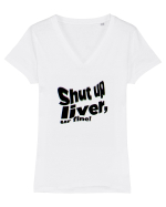 Shut up liver, ur fine! Tricou mânecă scurtă guler V Damă Evoker
