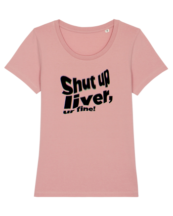 Shut up liver, ur fine! Canyon Pink
