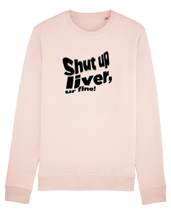 Shut up liver, ur fine! Candy Pink