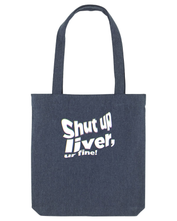 Shut up liver, ur fine! Midnight Blue