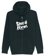Shut up liver, ur fine! Hanorac cu fermoar Unisex Connector