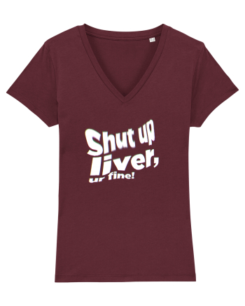 Shut up liver, ur fine! Burgundy
