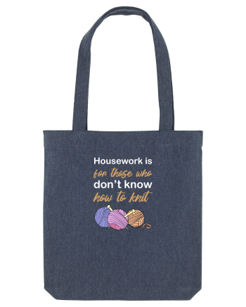 Housework is for Those Who Don't Know How to Knit (White) Midnight Blue