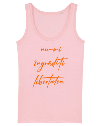 Nu-mi ingraditi libertatea Cotton Pink
