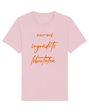 Nu-mi ingraditi libertatea Cotton Pink