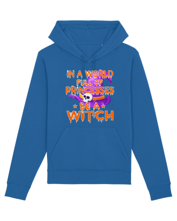 In A World Full Of Princesses Be A Witch Royal Blue