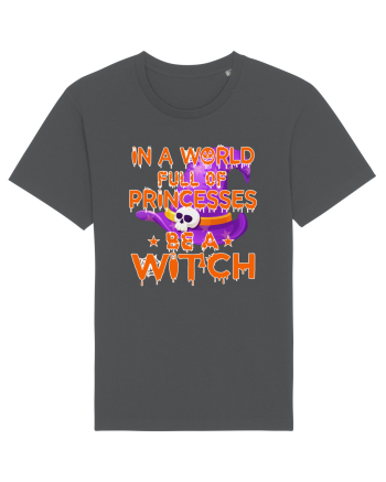 In A World Full Of Princesses Be A Witch Anthracite