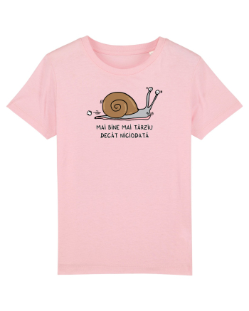 Mai bine mai târziu decât niciodată Cotton Pink
