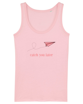 Catch you later Cotton Pink