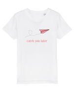 Catch you later Tricou mânecă scurtă  Copii Mini Creator