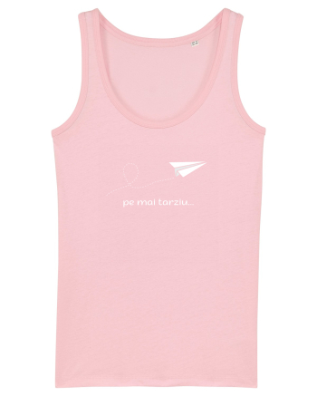 Pe mai tarziu... Cotton Pink
