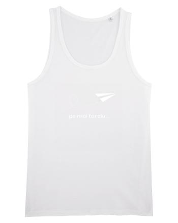 Pe mai tarziu... White