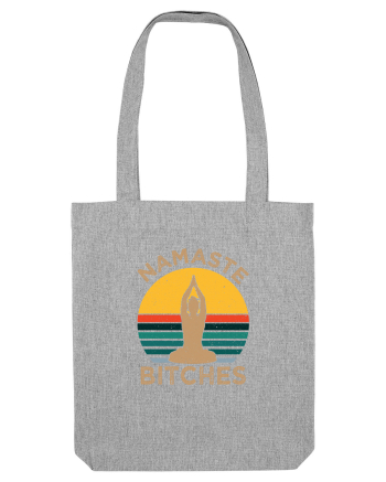 Namaste Bitches Heather Grey
