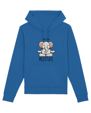 Don't Hate! Meditate! Royal Blue