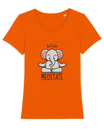 Don't Hate! Meditate! Bright Orange