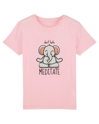 Don't Hate! Meditate! Cotton Pink