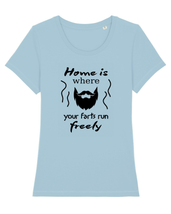 Home is Where Your Farts Run Freely Sky Blue