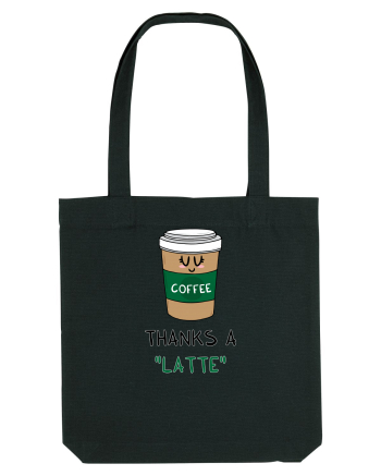 Thanks a LATTE Black