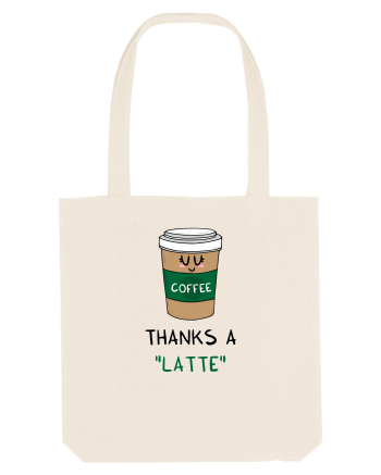 Thanks a LATTE Natural