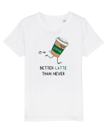 Better LATTE than Never Tricou mânecă scurtă  Copii Mini Creator