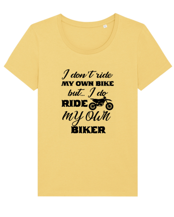 I Don't Ride My Own Bike Jojoba