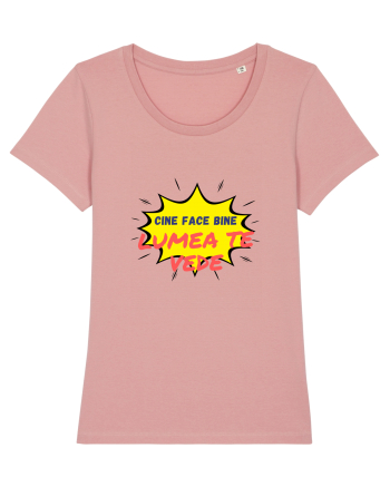 Cine face bine, lumea te vede Canyon Pink
