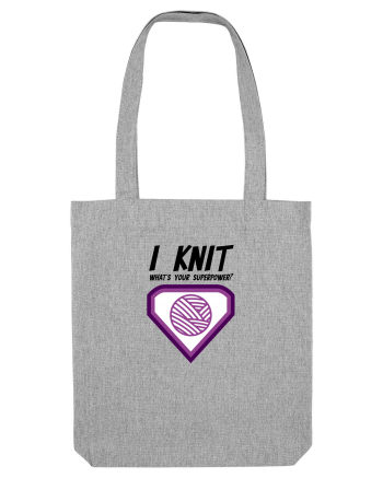 I Knit (what's your superpower) mov Heather Grey