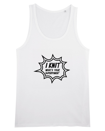 I Knit (what's your superpower) BANG White