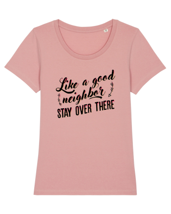 Like a good neighbour stay over there Canyon Pink