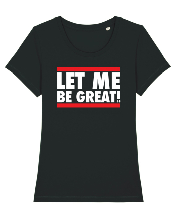 Let me be great Black