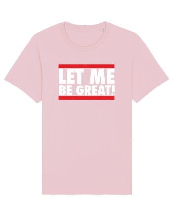 Let me be great Cotton Pink